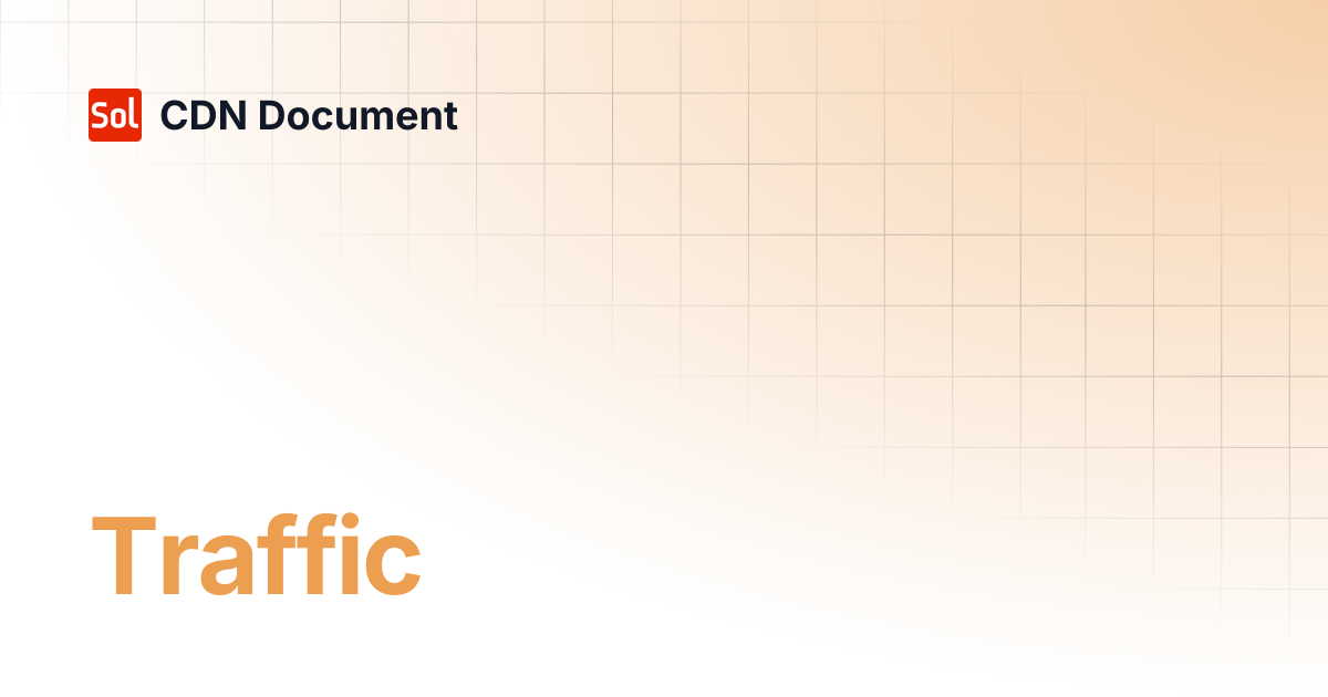 Traffic | CDN Document